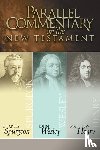 Spurgeon, Charles Haddon, Wesley, John, Henry, Matthew - Spurgeon, C: Parallel Commentary on the New Testament