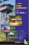 McFadden, Tish, Foley, Tom - How to Rent a Fire Lookout in the Pacific Northwest - A Guide to Renting Fire Lookouts, Guard Stations, Ranger Cabins, Warming Shelters and Bunkhouses in the National Forests of Oregon and Washington