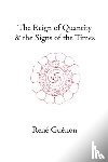 Guenon, Rene - The Reign of Quantity and the Signs of the Times