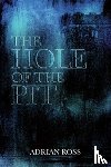 Ross, Adrian - The Hole of the Pit