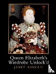 Arnold, Janet - Queen Elizabeth's Wardrobe Unlock'd