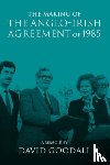  - The Making of the Anglo-Irish Agreement of 1985