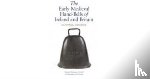 BOURKE, CORMAC - The Early Medieval Hand-Bells of Ireland and Britain