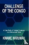Kwame Nkrumah, Nkrumah - Challenge of the Congo