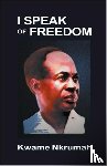Nkrumah, Kwame - I Speak of Freedom
