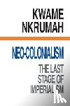 Nkrumah, Kwame - Neo-Colonialism