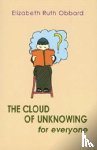 Obbard, Elizabeth Ruth - The Cloud of Unknowing for Everyone