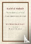  - The Kashf al-Mahjub (The Revelation of the Veiled) of Ali b. 'Uthman al-Jullabi Hujwiri. An early Persian Treatise on Sufism