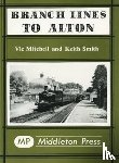 Mitchell, Vic, Smith, Keith - Branch Lines to Alton