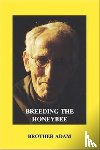 "Adam, Brother" - Breeding the Honeybee