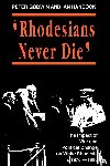 Godwin, Peter, Hancock, Ian - Rhodesians Never Die