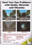 Crarer, Max - Heal Your Eye Problems with Herbs, Minerals and Vitamins