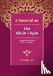 Fazel Naghdy, Naghdy - A Tutorial on the Kitab-i-Iqan