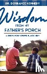 Kennedy, Dorrance - Wisdom from My father's Porch
