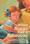 Greenfield, Nancy Reuben - When Mommy Had a Mastectomy