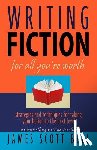 Bell, James Scott - Writing Fiction For All You're Worth