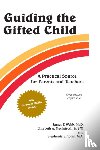 Webb, James T, Meckstroth, Elizabeth a, Tolan, Stephanie a - Guiding the Gifted Child