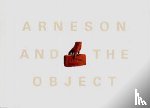 Mazow, Leo G. (Virginia Museum of Fine Arts) - Arneson and the Object