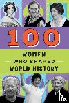 Rolka, Gail Meyer - 100 Women Who Shaped World History