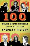 Laezman, Rick - 100 Hispanic and Latino Americans Who Shaped American History