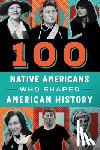 Juettner, Bonnie - 100 Native Americans: Who Shaped American History