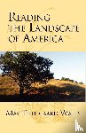 Watts, May Theilgaard - Reading the Landscape of America