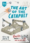 Gurstelle, William - The Art of the Catapult