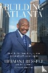 Russell, Herman J., Andelman, Bob - Building Atlanta