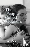 Trueblood, Elton - The People Called Quakers