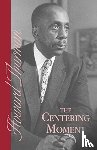 Thurman, Howard - The Centering Moment