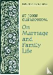 Chrysostom, S - On Marriage and Family Life