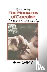 Gottlieb, Adam - The Pleasures of Cocaine