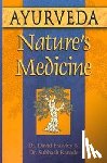 Frawley, David, Ranade, Subhash - AYURVEDA NATURES MEDICINE
