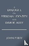Perry, John - A Dialogue on Personal Identity and Immortality