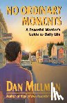 Millman, Dan - No Ordinary Moments: A Peaceful Warrior's Guide to Daily Life
