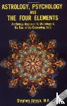 Arroyo, Stephen (Stephen Arroyo) - Astrology, Psychology, and the Four Elements