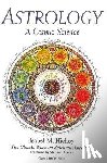 Hickey, Isabel M., Arroyo, Stephen - ASTROLOGY A COSMIC SCIENCE REV