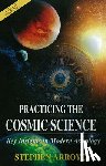 Arroyo, Stephen (Stephen Arroyo) - Practicing the Cosmic Science