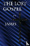 James, Russell - The Lost Gospel of James