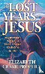 Elizabeth Clare Prophet - The Lost Years of Jesus