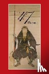 Harper, Thomas - 47: The True Story of the Vendetta of the 47 Ronin from Ako