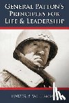 Williamson, Porter B. - General Patton's Principles for Life and Leadership