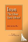 Weinberg Phd, E. D. - Iron: The Most Toxic Metal