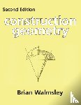 Walmsley, Brian - Construction Geometry