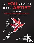 McClyment, David - So You Want to Be an Artist