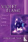 Prophet, Elizabeth Clare (Elizabeth Clare Prophet) - Violet Flame to Heal Body, Mind and Soul