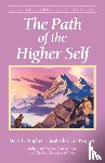 Prophet, Elizabeth Clare (Elizabeth Clare Prophet), Prophet, Mark L. (Mark L. Prophet) - The Path of the Higher Self