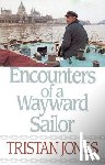 Jones, Tristan - Encounters of a Wayward Sailor