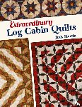 Martin, Judy - Extraordinary Log Cabin Quilts - Print-On-Demand Edition