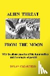 Clearfield, Dylan - Alien Threat From the Moon
